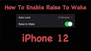 How To Enable Raise To Wake iPhone 12