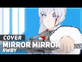 RWBY - "Mirror Mirror" | AmaLee Ver