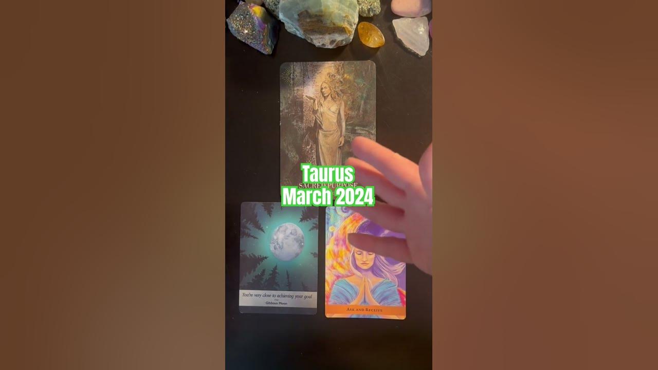 Taurus March 2024 messages taurus tarot monthly astrology 