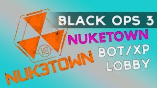 Black ops 3: *NEW* Nuketown Bot/XP Lobby PATCHED (BO3 Glitches)