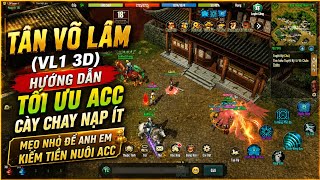 TÂN VÕ LÂM (VL1 3D) : HƯỚNG DẪN TỐI ƯU ACC (CÀY CHAY-NẠP ÍT). MẸO NHỎ ĐỂ AE KIẾM TIỀN NUÔI ACC screenshot 4