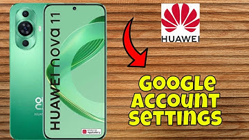 Add Google Account Huawei Nova 11 || How to use google account || Google account settings