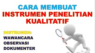 CARA MEMBUAT INSTRUMEN PENELITIAN KUALITATIF (WAWANCARA, OBSERVASI, DAN DOKUMENTER)