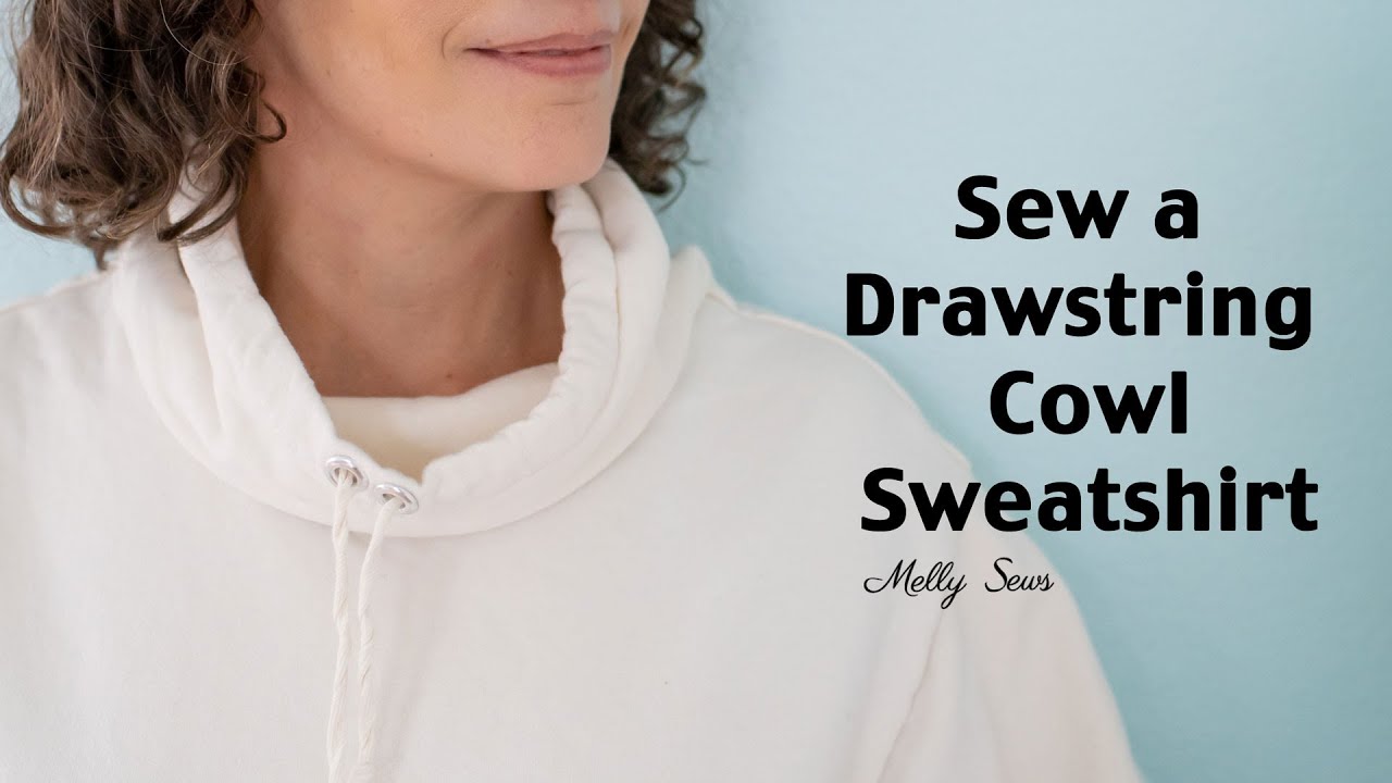 Drawstring Cowl Sweatshirt - Free Pattern Hack 