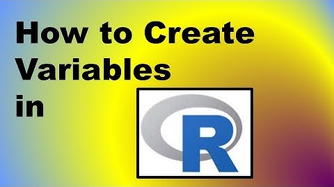How to Create Variables in R