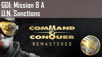GDI Mission 8 A: U.N. Sanctions - Walkthrough (Hard) C&C Remastered Tiberian Dawn