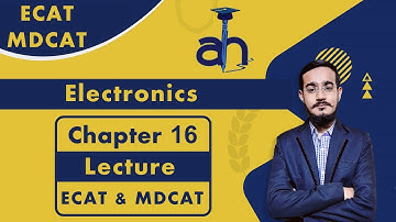 Electronics (Lecture 1) | ECAT/MDCAT | Chapter 16 | XII Physics