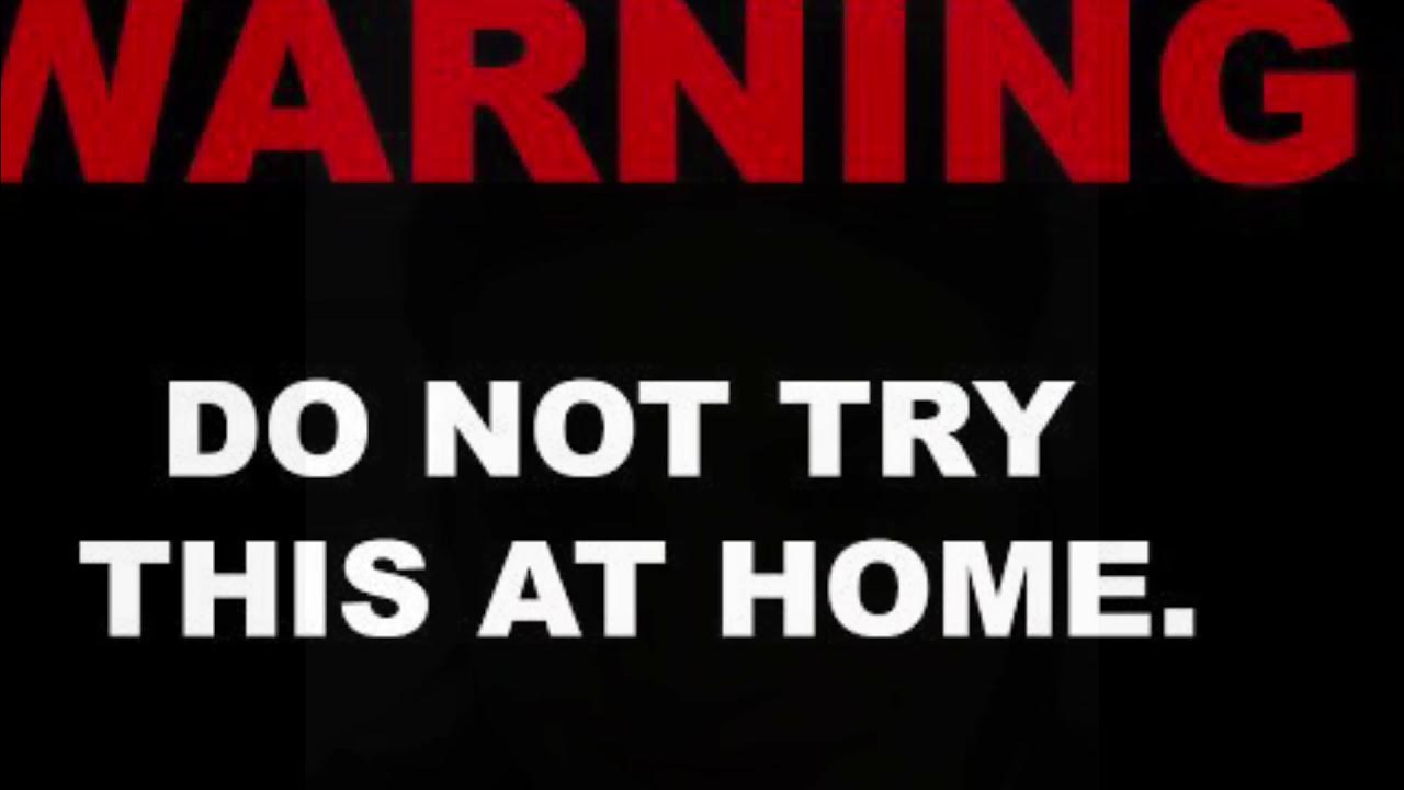 Do not try this at home. могила чарльза буковски. Don't try this at home реклама. Dont try this sheet at home. Don t try this.