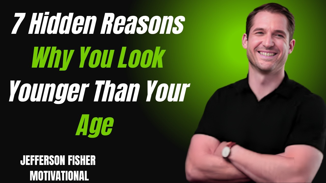 7 Hidden Reasons Why You Look Younger Than Your Age     Jefferson Fisher Motivational