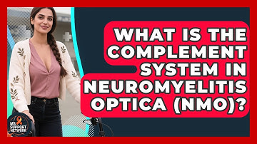 What Is The Complement System In Neuromyelitis Optica (NMO)? - MS Support Network