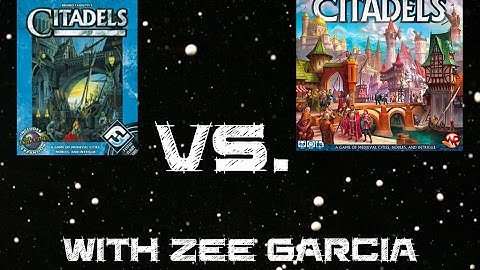 Citadels Comparison - with Zee Garcia