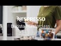 Nespresso Barista Masterclass - Your Original Machine Coffee | UK & Ireland