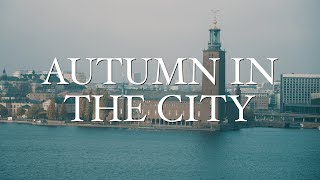 Stockholm - Swedish Autumn in The City!