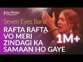 Rafta rafta wo meri hasti ka saaman ho gaye  seven eyes band  jashnerekhta 4th edition 2017