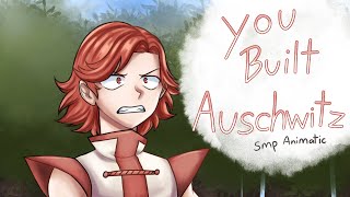 YOU BUILT AUSCHWITZ (SMP Animatic)