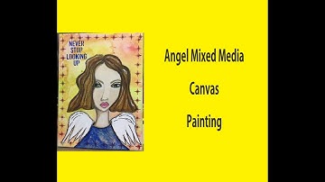 Angel Mixed Media Canvas Painting #mixedmediaarttutorials #tutorials #kellydonovan  #plaidcrafts