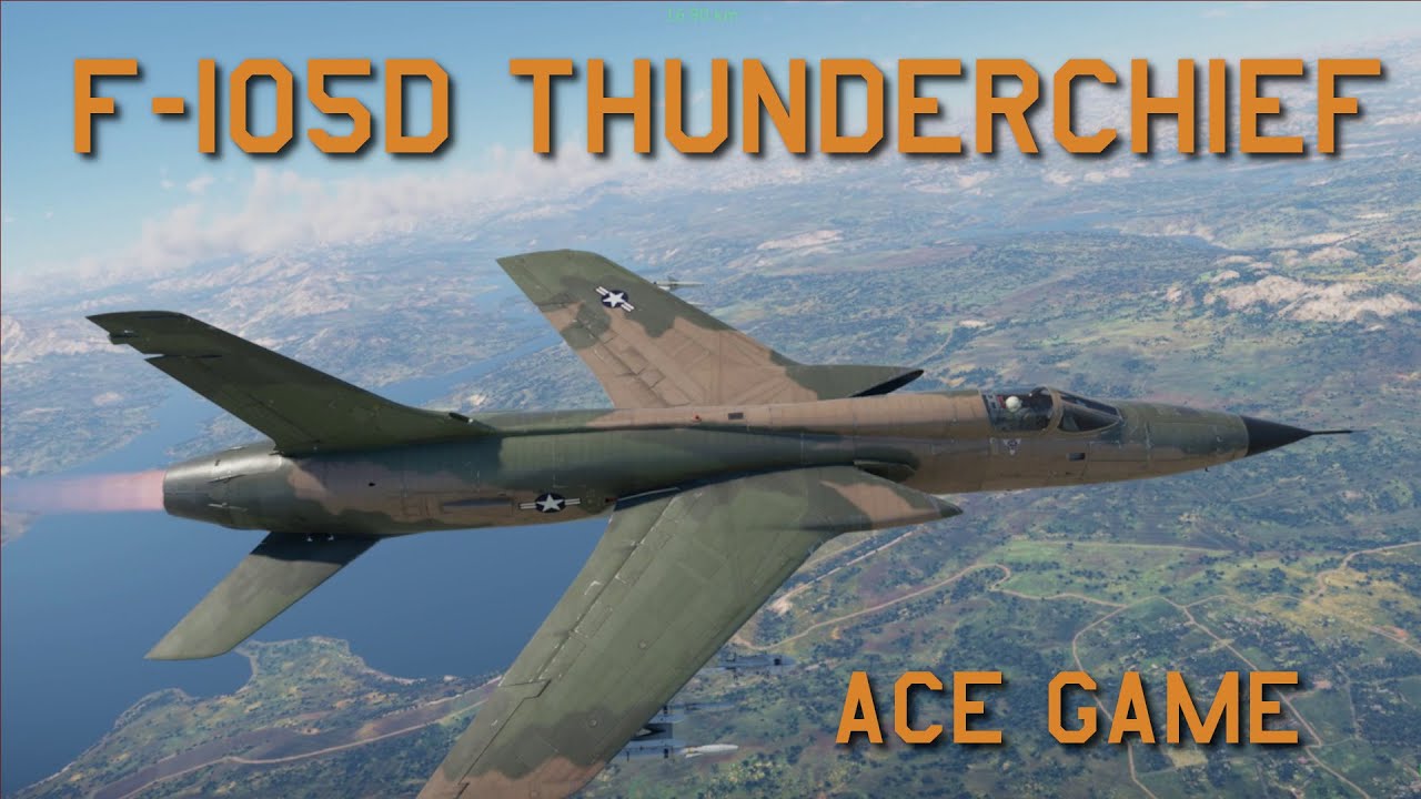 F-105D Thunderchief War Thunder Ace Game gameplay plus more Thud gameplay tactics and strategy