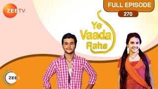 Yeh Vaada Raha - Full Ep - 270 - Kartik, Kamla, Abir - Zee TV