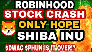 WILL SHIBA INU SAVE ROBINHOOD STOCK FROM CRASHING! DWAC PHUN STOCKS PRICE PREDICTION, BUY SHIBA INU?