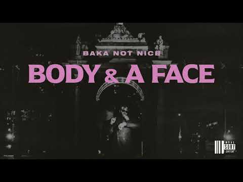 Baka Not Nice - Body &Amp; A Face (Official Audio)