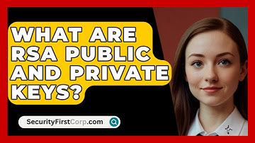 What Are RSA Public And Private Keys? - SecurityFirstCorp.com