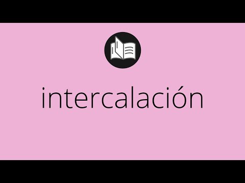 Video: ¿Cuál es el significado de intercalación?