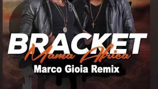 Bracket - Mama Africa (Marco Gioia Remix)
