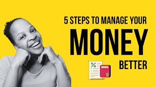 5 basic steps to manage your money better.