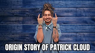 The Origin Story of Patrick Cloud