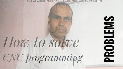How to solve the problem cnc Programming. learn programming contact to 8168766839