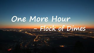 Flock of Dimes - One More Hour Lyrics