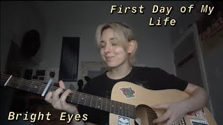First Day Of My Life - Bright Eyes Cover