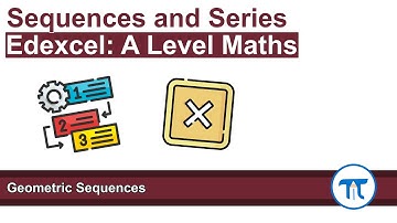 A Level Maths | Pure - Year 2 | Geometric Sequences