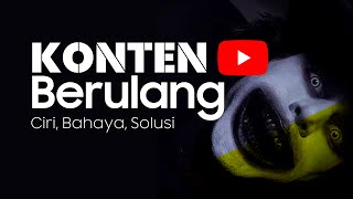 Apa Itu Konten Berulang YouTube, Ciri, Bahaya \u0026 Solusi