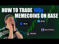 How i trade 100x memecoins on base a tutorial