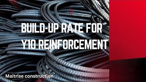 Build-Up Rate for Reinforcement Y10: Step-by-Step Guide for Quantity Surveyors & Estimators