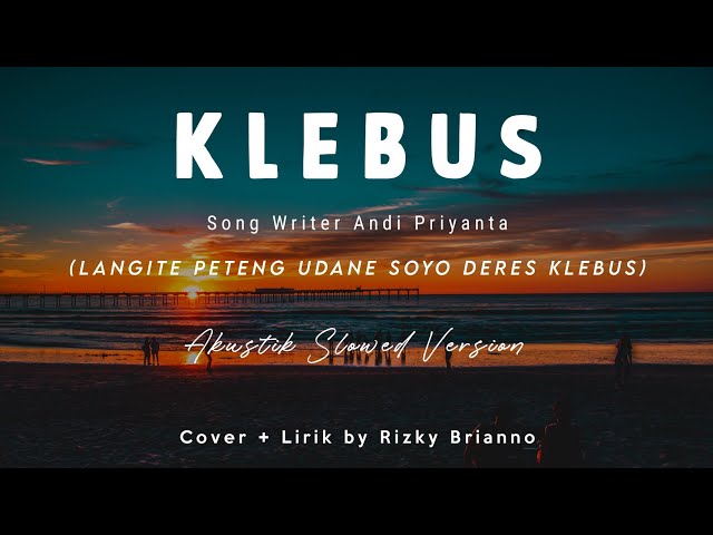 Klebus - Lirik - Langite Peteng Udane Soyo Deres - Cover ~ class=