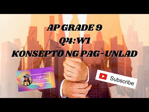 AP G9:Q4:W1: Konsepto ng Pag-unlad