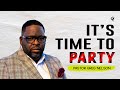 It&#39;s Time to Party | Greg Nelson | Community Worship Center | #ThePreachedWord