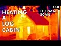 How to Heat an Off Grid Log Cabin with Wood, Thermal Imaging Scan (infrared)