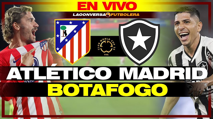 🔴 ATLÉTICO DE MADRID VS BOTAFOGO EN VIVO - MUNDIAL DE CLUBES EN VIVO - JEFFERSON SAVARINO