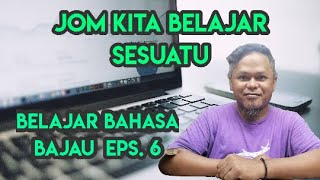 EPISOD 6 LEARN LANGUAGE OF BAJAU QUESTIONS AND ANSWERS