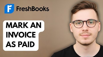 How To Mark An Invoice As Paid Freshbooks [2025 Guide]