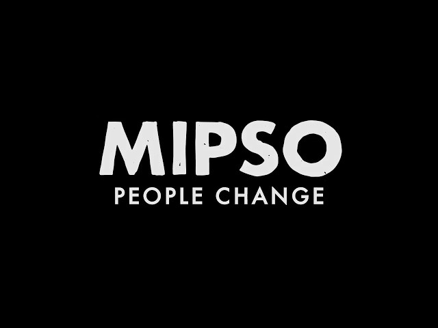 MIPSO - PEOPLE CHANGE