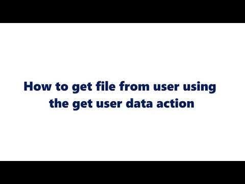 How to get files from users using the 'get user data' action - YouTube
