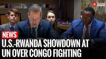 U.S. Charges Rwanda at UN With Pushing the Region Toward Full-Scale War