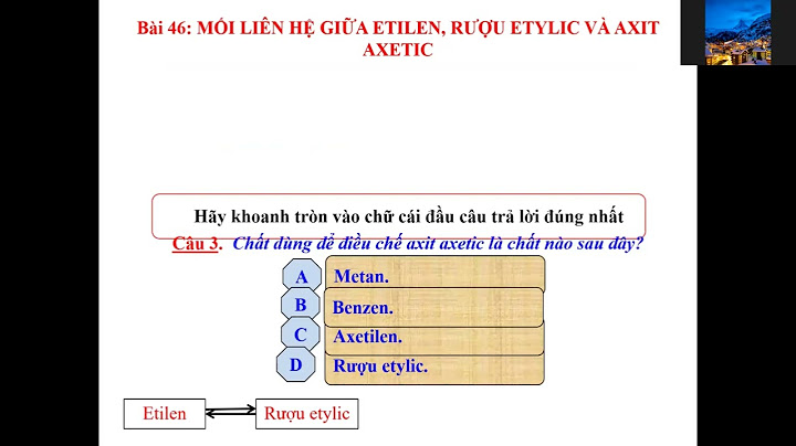 Hóa học phương trình từ c2h4 tạo ra ch3cooh năm 2024