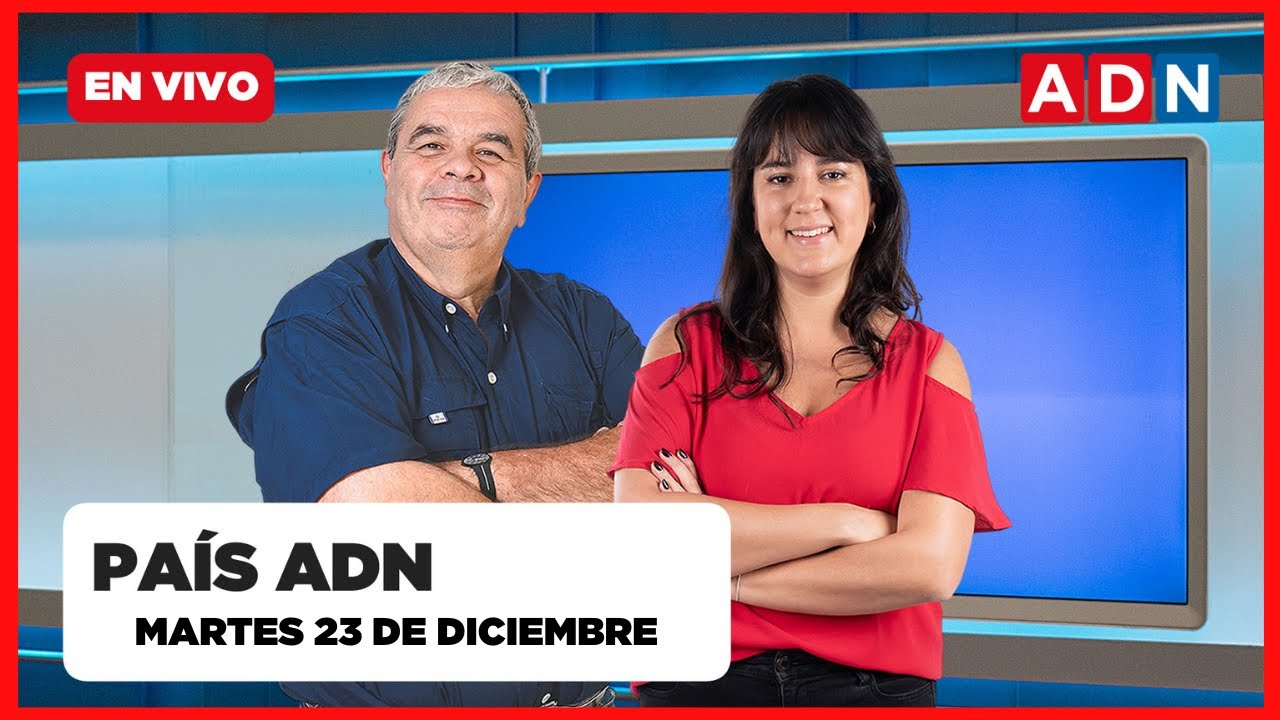 📺 🔴 EN VIVO - PAÍS ADN (noticias y entrevistas que marcan chile), MARTES 23 DE DICIEMBRE