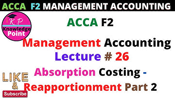 ACCA F2 - Lecture 26 -  Absorption Costing – Reapportionment Part 2