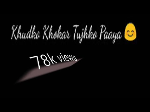 Khudko Khokar Tujhko Paaya | What's App Lyrical Video |